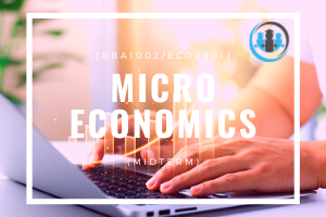 [BBA1002/ECO2201] Microeconomics (Midterm)